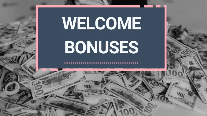 Welcome bonuses for new members