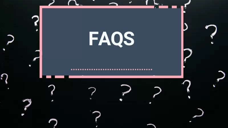 FAQs: Everything You Need to Know