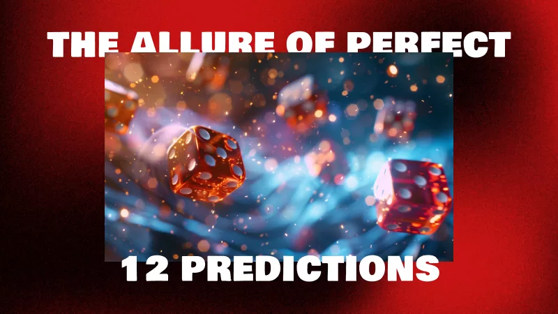 The Allure of Perfect 12 Predictions
